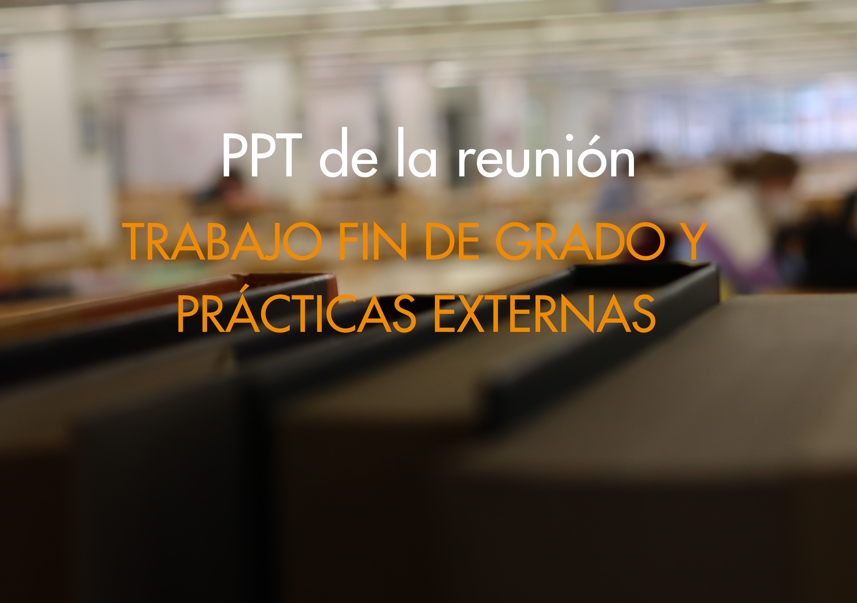 PPT de la reunión TFG y Prácticas